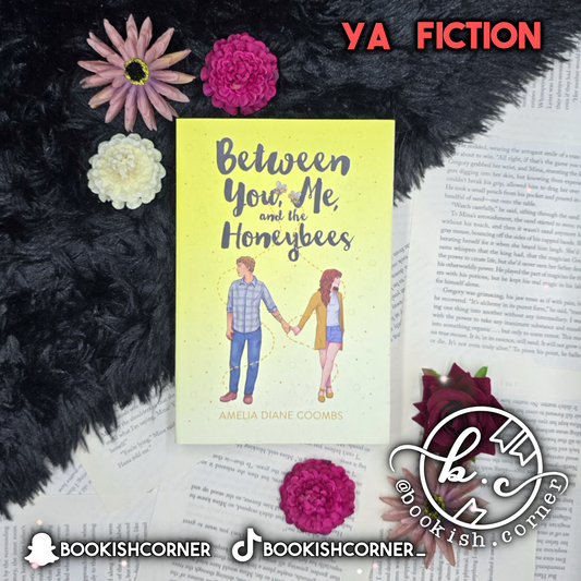 Between You Me and the Honeybees By Amelia Diane Coombs