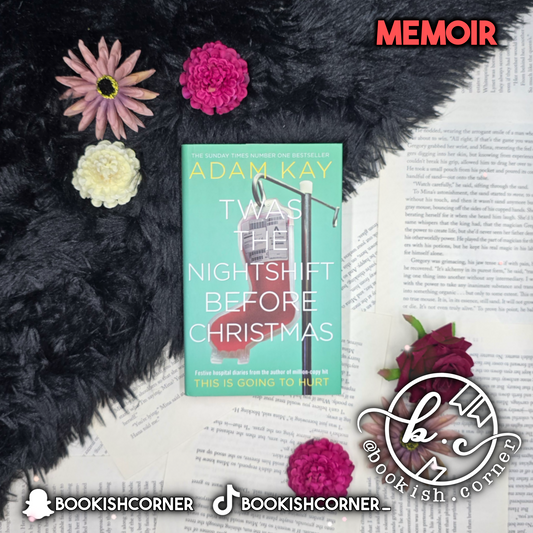 Twas the Nightshift Before Christmas By Adam Kay