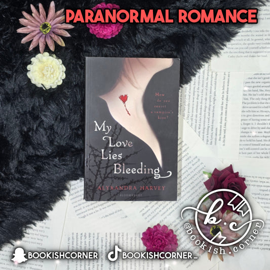 My Love Lies Bleeding By Alyxandra Harvey