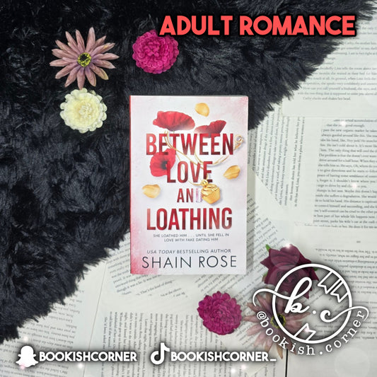 Between Love And Loathing By Shain Rose