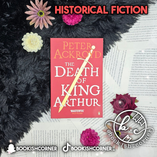 The Death Of King Arthur By Peter Ackroyd