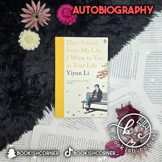Dear Friend From My Life I Write To You In Your Life By Yiyun Li