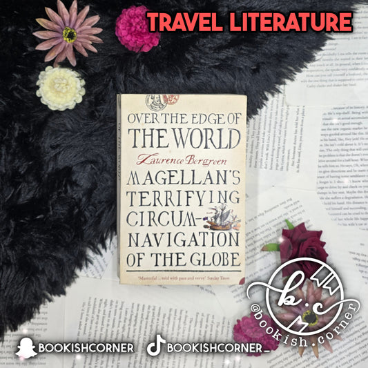 Over The Edge Of The World By Laurence Bergreen