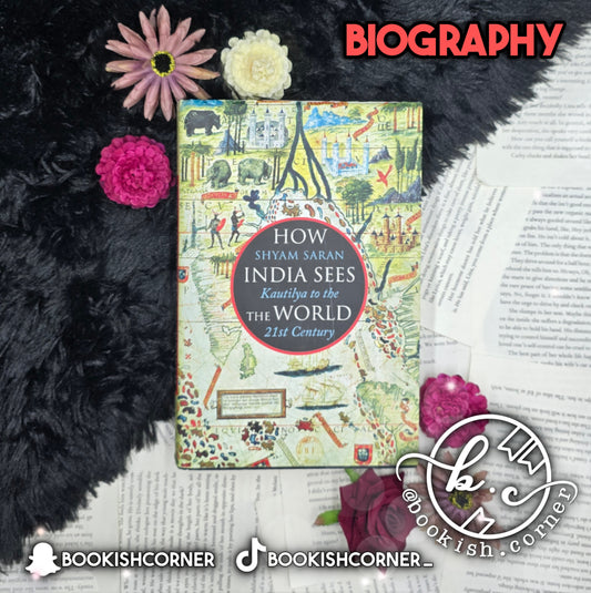 How India Sees The World By Shyam Saran