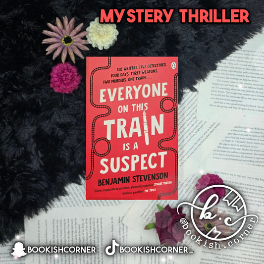 Everyone On This Train Is A Suspect By Benjamin Stevenson