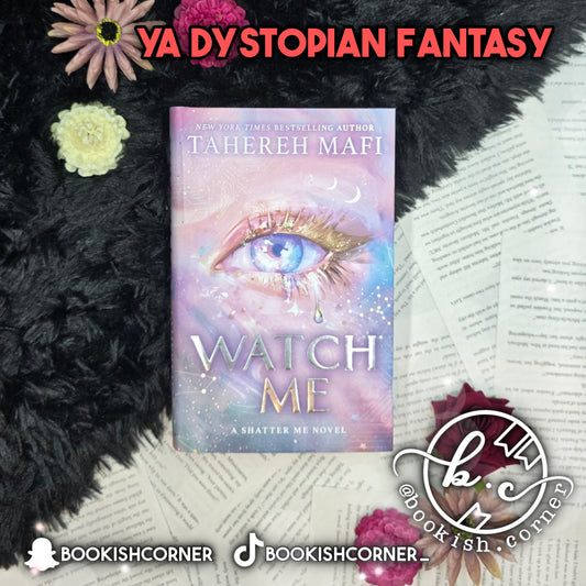 Watch Me By Tahereh Mafi