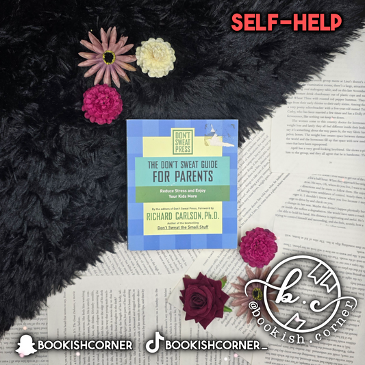 The Don't Sweat Guide For Parents By Richard Carlson