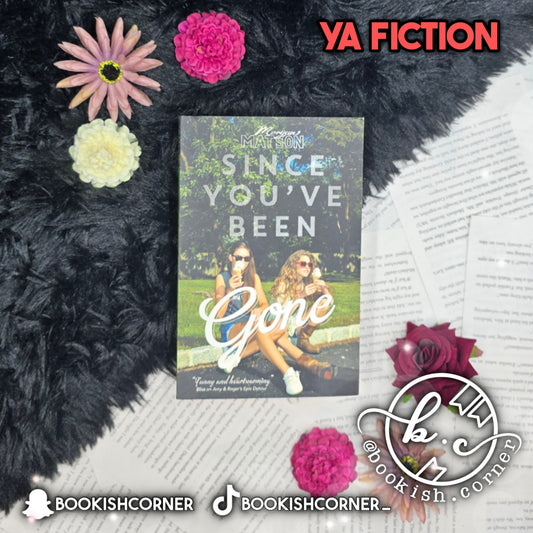 Since You've Been Gone By Morgan Matson
