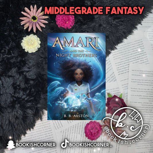 Amari and the Night Brothers By B B Alston