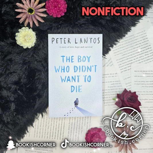 The Boy Who Didn't Want To Die By Peter Lantos