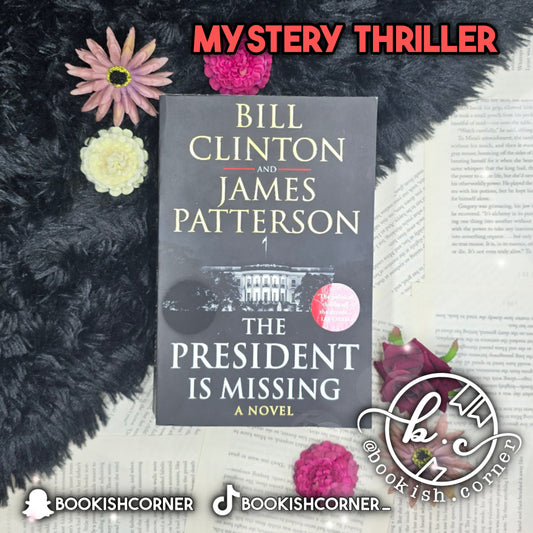 The President Is Missing By James Patterson , Bill Clinton