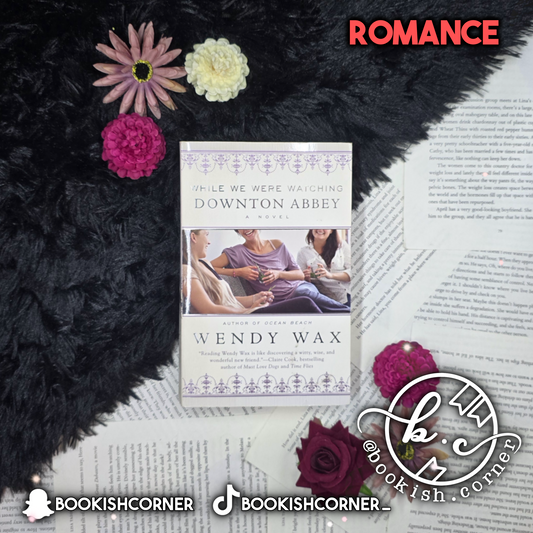 While We Were Watching Downton Abbey By Wendy Wax