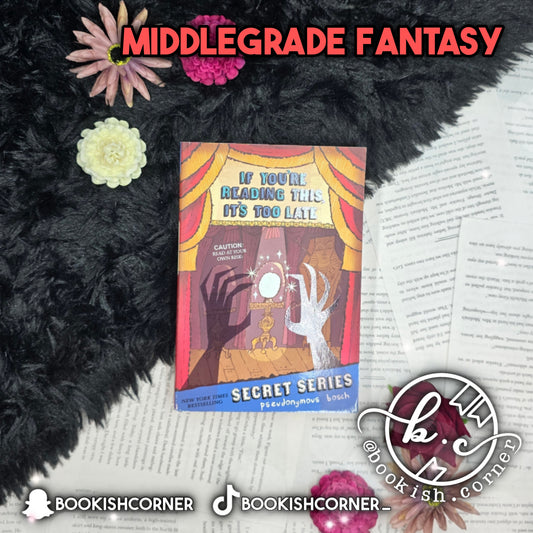 If You're Reading This, It's Too Late By Pseudonymous Bosch