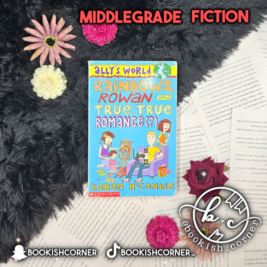 Rainbows, Rowan and True, True Romance By Karen McCombie