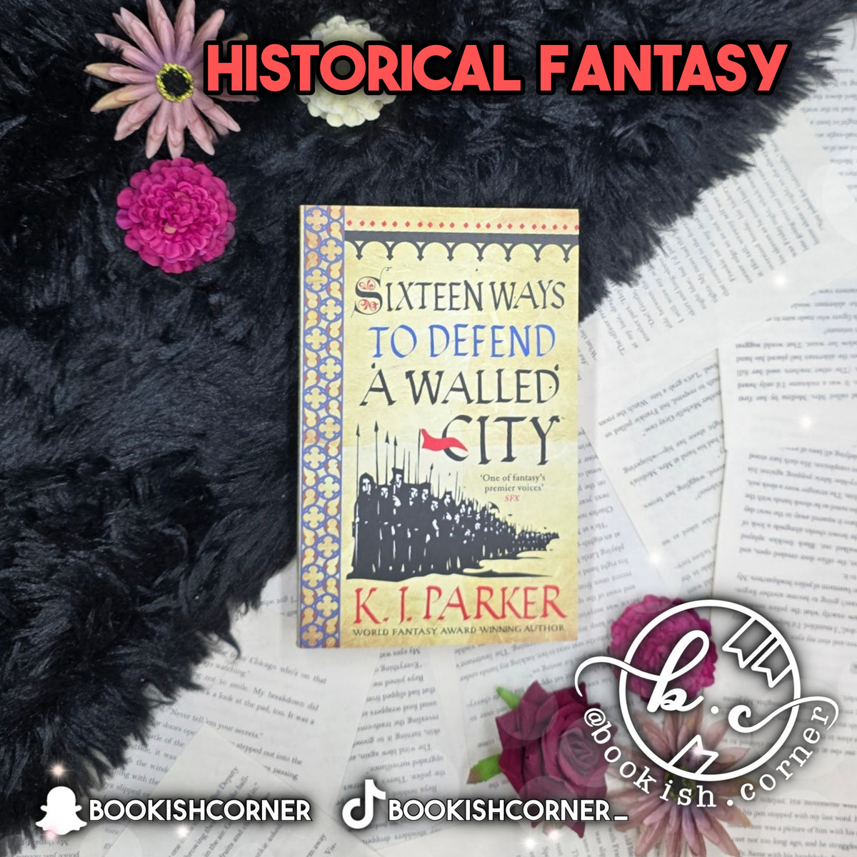 Sixteen Ways to Defend a Walled City By K J Parker