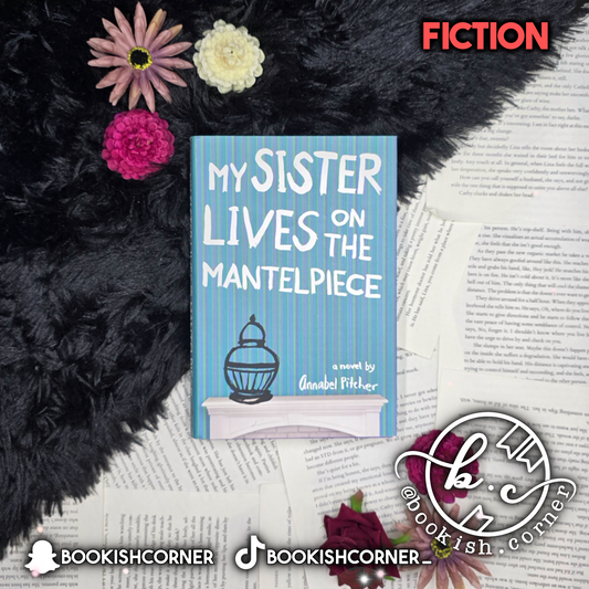 My Sister Lives On A Mantelpiece By Annabel Pitcher