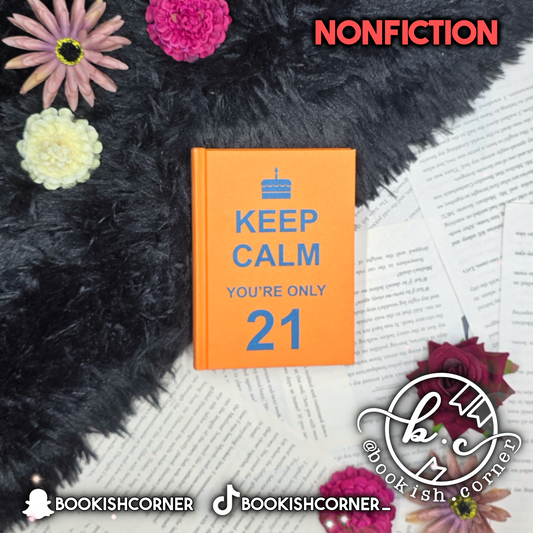 Keep Calm You're Only 21