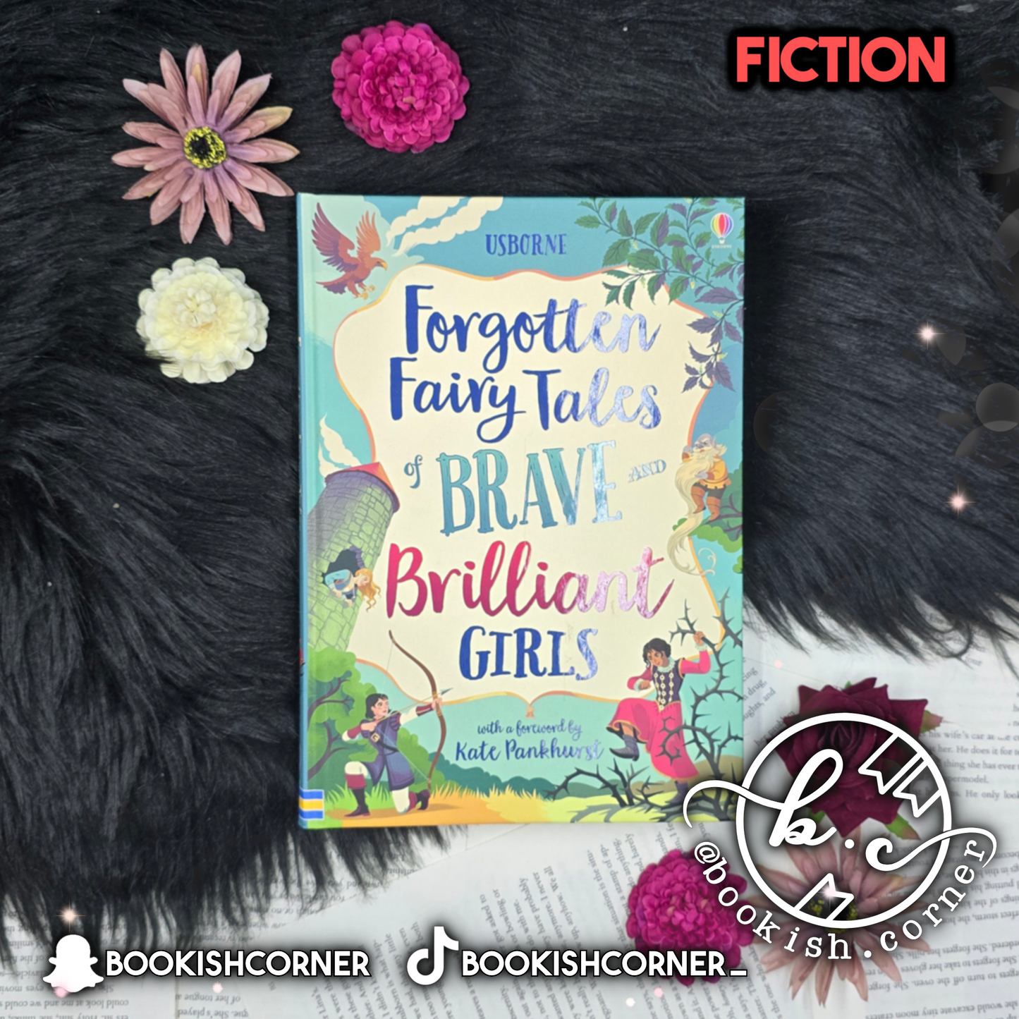 Forgotten Fairy Tales Of Brave And Brilliant Girls By Kate Pankhurst