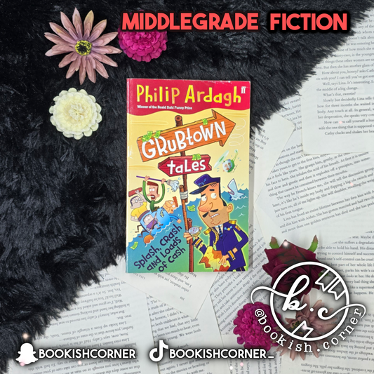 Splash Crash And Loads Of Cash Grubtown Tales By Philip Ardagh