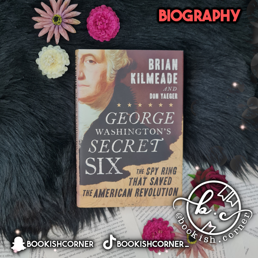 George Washington's Secret Six By Brian Kilmeade