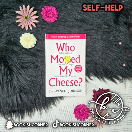 Who Moved My Cheese By Spencer Johnson