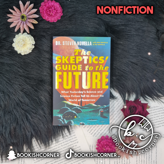 The Skeptics Guide To The Future By Steven Novella