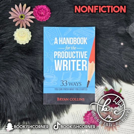 A Handbook For The Productive Writer By Bryan Collins