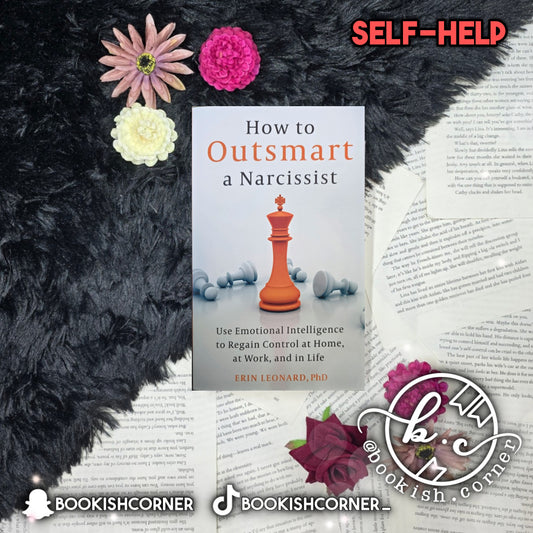 How To Outsmart A Narcissist By Erin Leonard