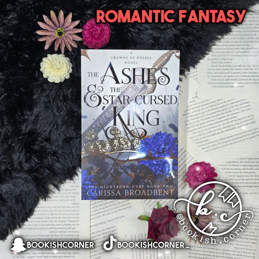 The Ashes And The Star Cursed King By Carissa Broadbent