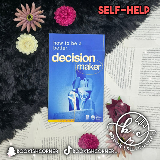 How To Be A Better Decision Maker By Alan Barker