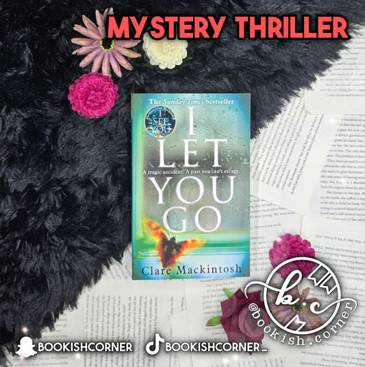 I Let You Go By Clare Mackintosh