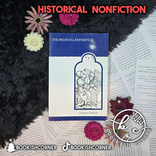 The Medieval Experience By Francis Oakley