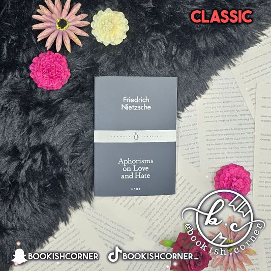 Aphorisms On Love And Hate By Friedrich Nietzsche