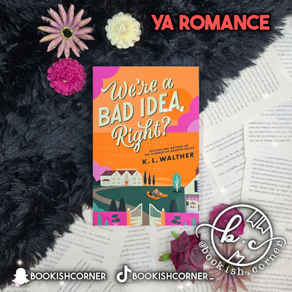 We're a Bad Idea, Right? By K L Walther