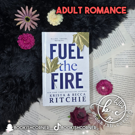 Fuel The Fire By Krista Ritchie, Becca Ritchie