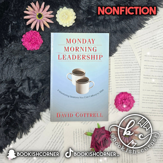 Monday Morning Leadership By David Cottrell