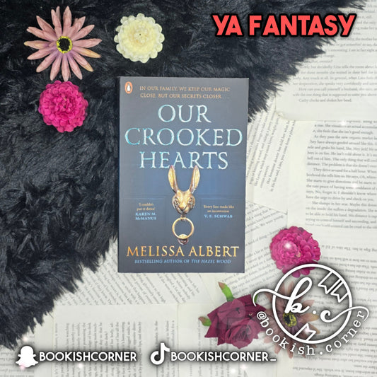Our Crooked Hearts By Melissa Albert