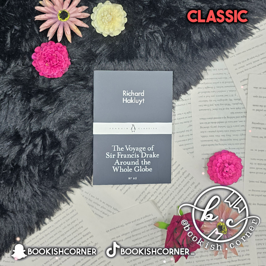 The Voyage of Sir Francis Drake Around the Whole Globe By Richard Hakluyt