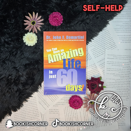 You Can Have An Amazing Life in Just 60 Days By John Demartini