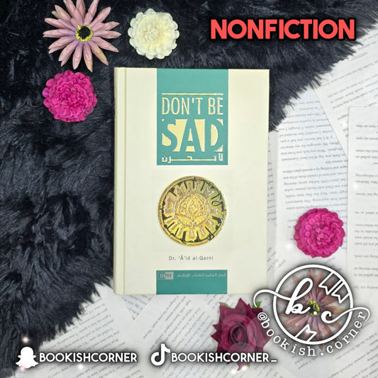 Don't Be Sad By Aaidh Ibn Abdullah Al-Qarni