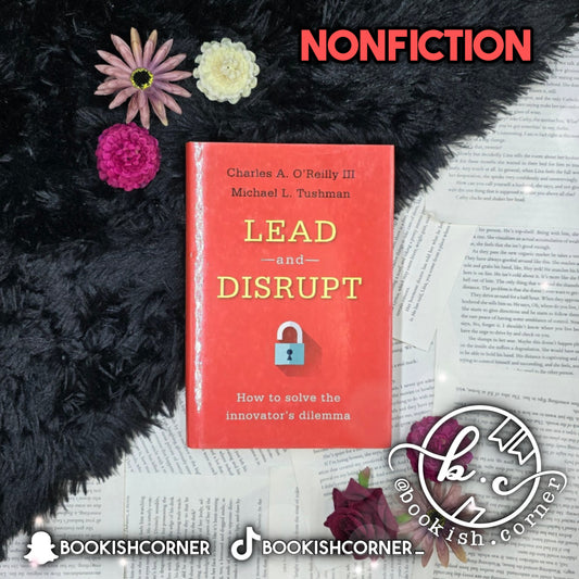 Lead And Disrupt By Charles O'reilly