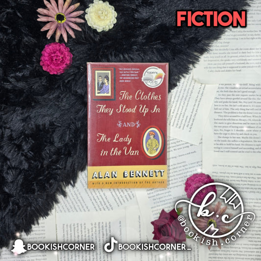 The Clothes They Stood Up In And The Lady In The Van By Alan Bennett