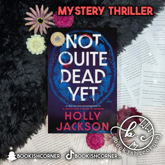 Not Quite Dead Yet By Holly Jackson
