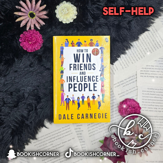 How to Win Friends and Influence People By Dale Carnegie