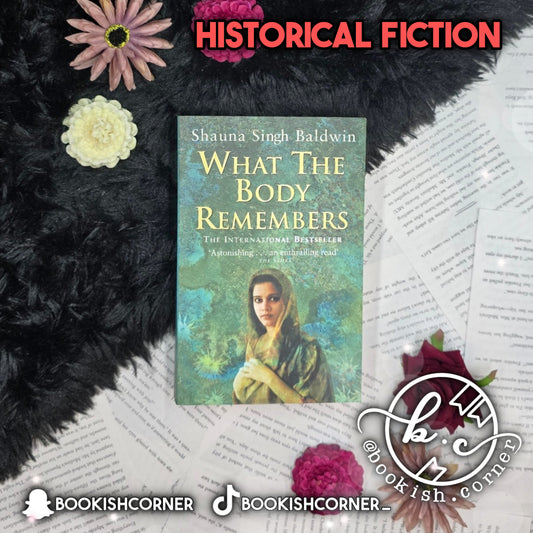 What the Body Remembers By Shauna Singh Baldwin