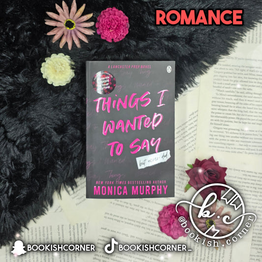 Things I Want To Say By Monica Murphy