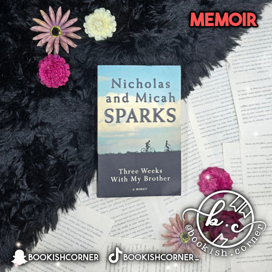 Three Weeks with My Brother By Nicholas Sparks, Micah Sparks