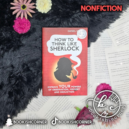 How To Think Like Sherlock By Daniel Smith