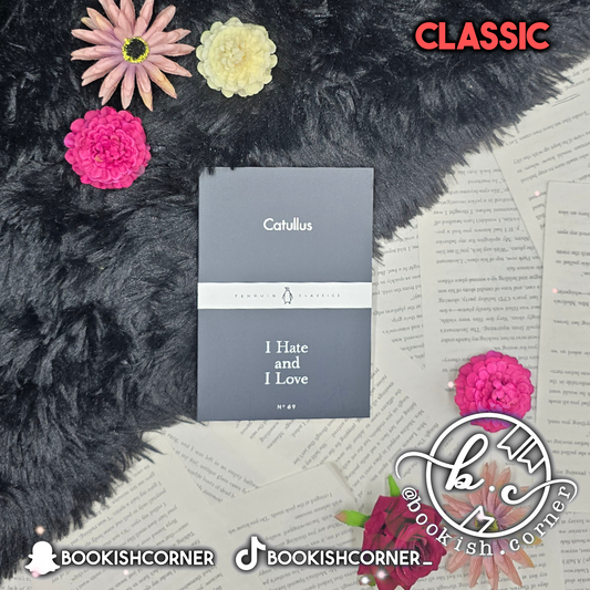 I Hate and I Love By Catullus