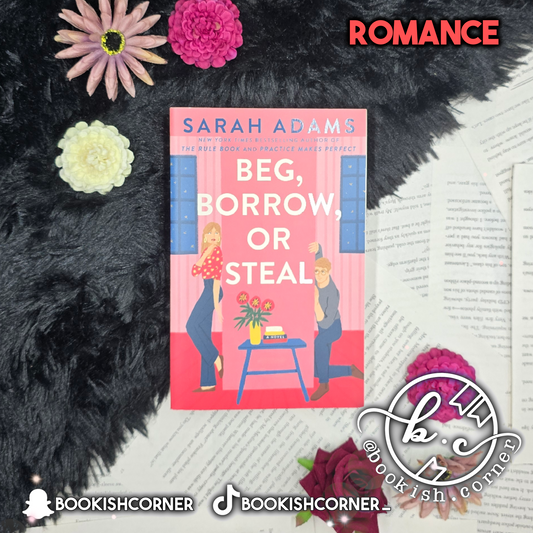 Beg, Borrow, or Steal By Sarah Adams